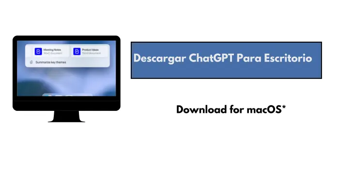 Descargar ChatGPT Para Escritorio