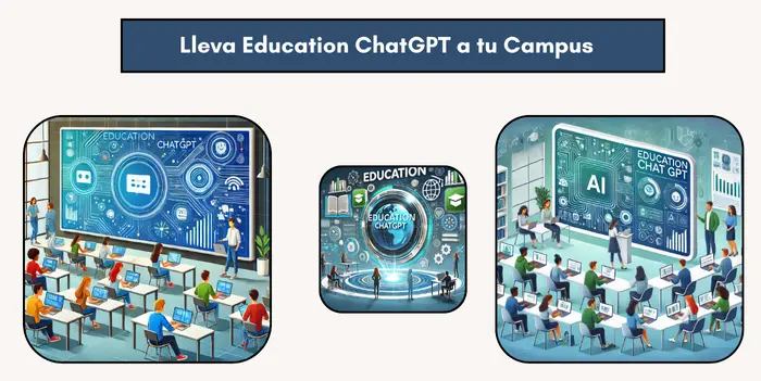 Lleva Education ChatGPT a tu Campus